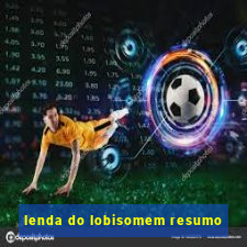 lenda do lobisomem resumo